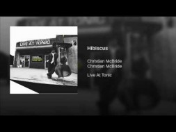 Music - Hibiscus - Christian McBride - Christian McBride - Live at Tonic