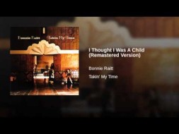 Music - I Thought I Was A Child - Freebo - Bonnie Raitt - Takin' My Time
