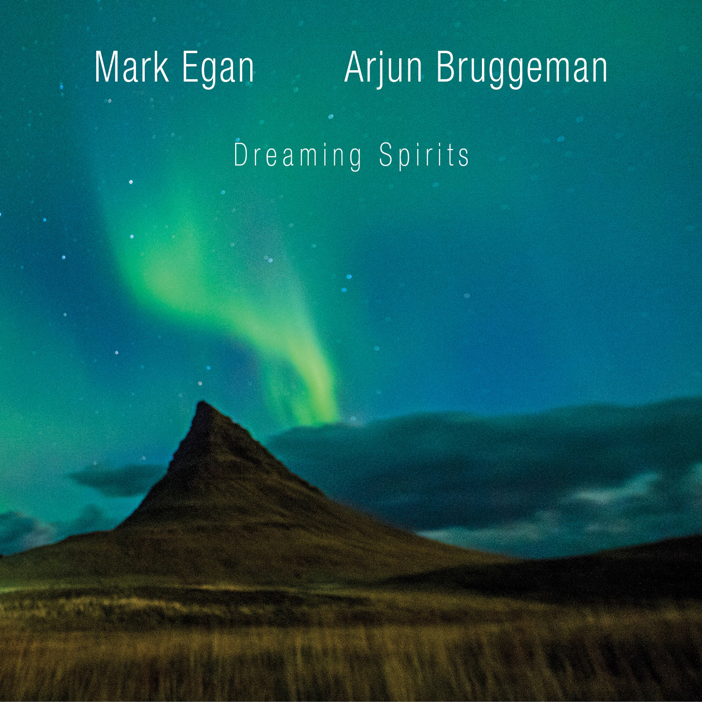 Mark Egan & Arjun Bruggeman: Dreaming Spirits Album Cover